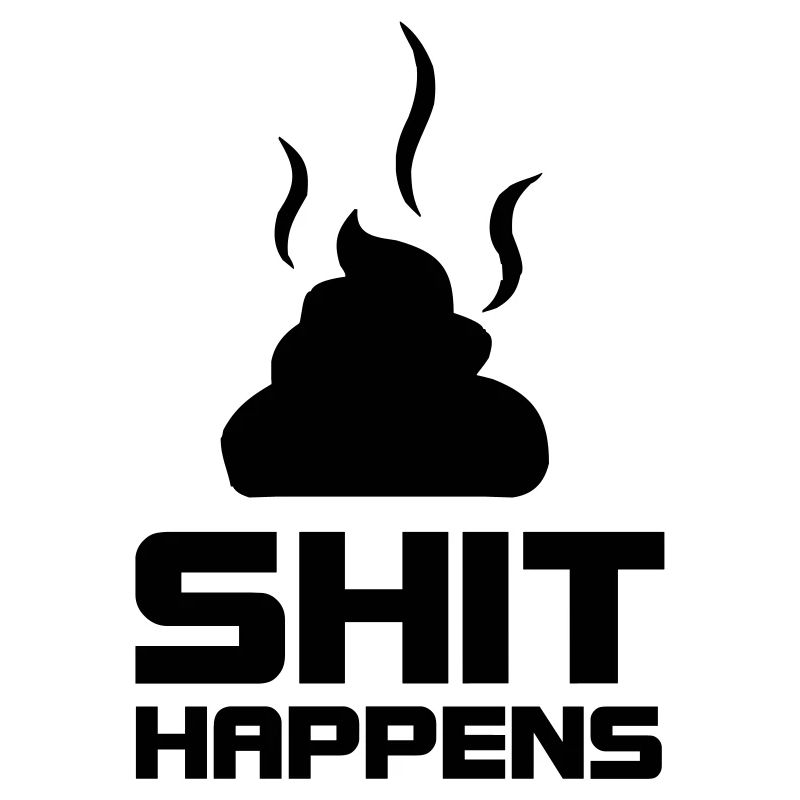 shit happens