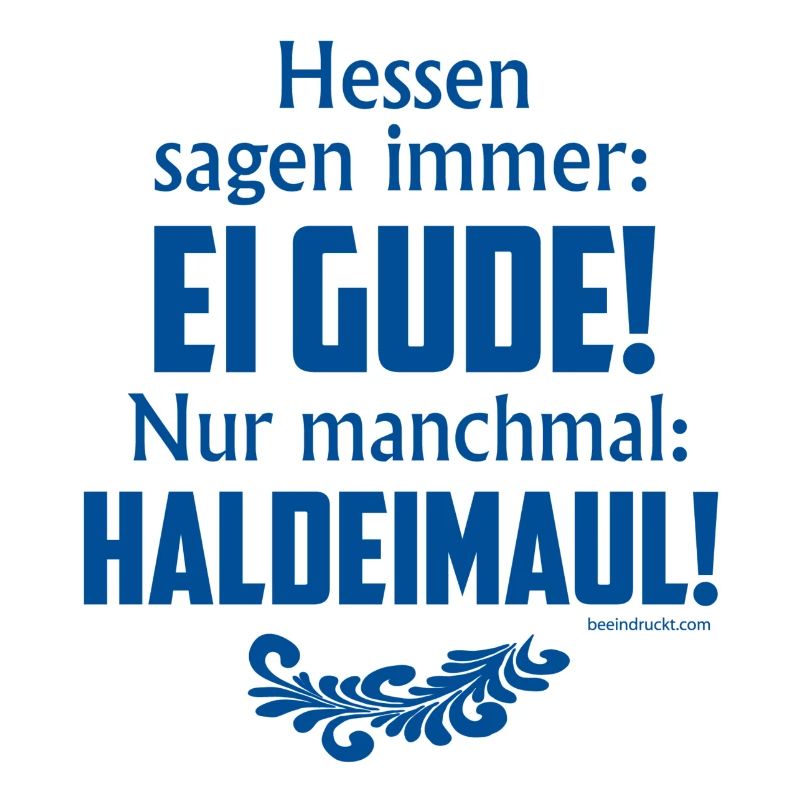 Hessen sagen Ei Gude oder halt dei Maul