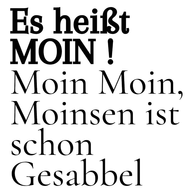 Es heißt Moin