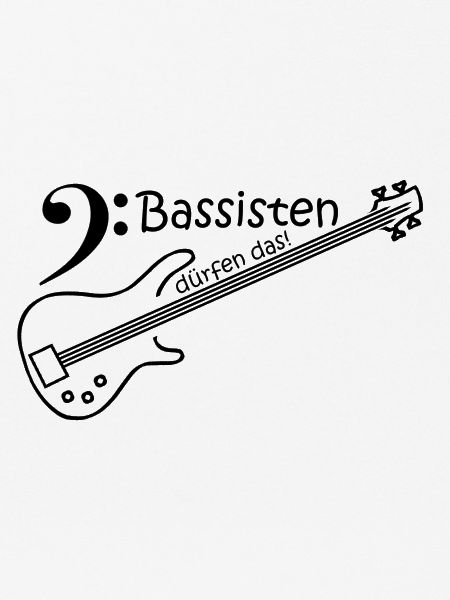 Bassisten dürfen das!
