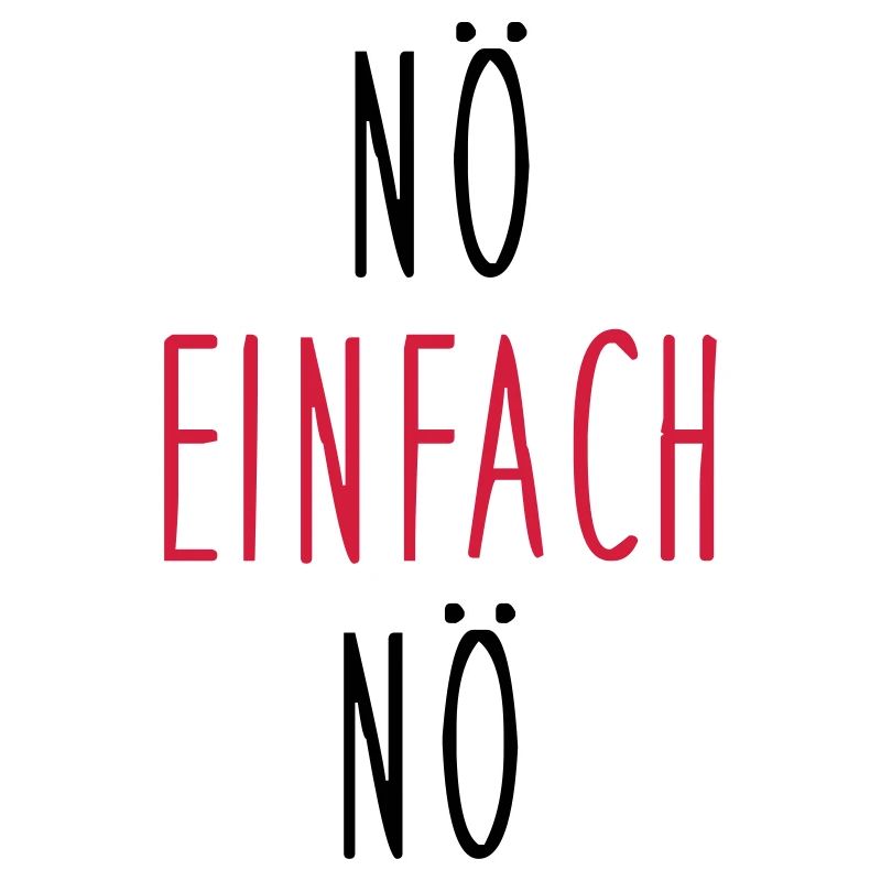 nö einfach nö