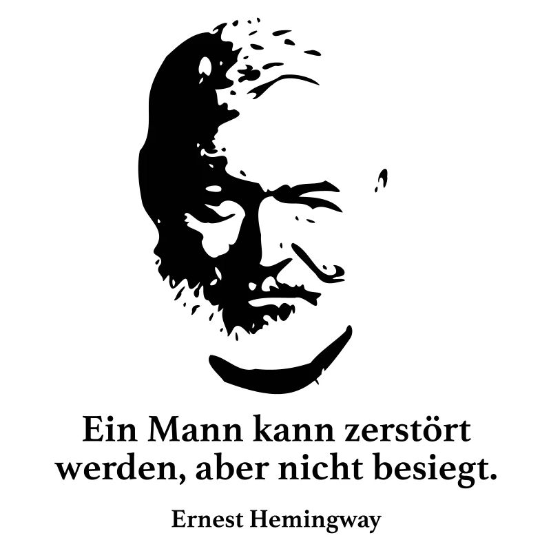 Hemingway: Ein Mann kann zerstört werden, aber ni