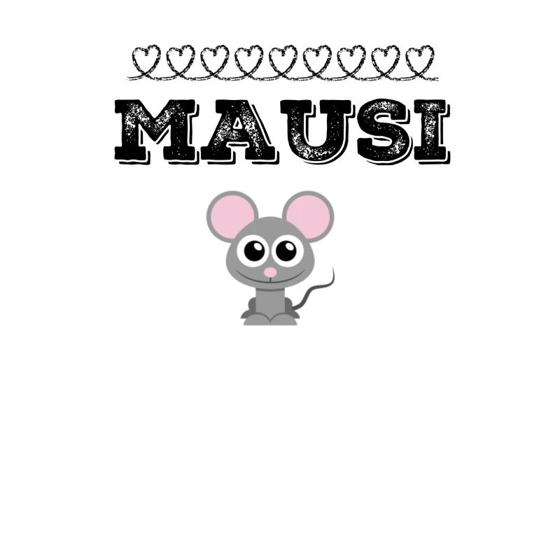 Mausi Maus Mäuschen