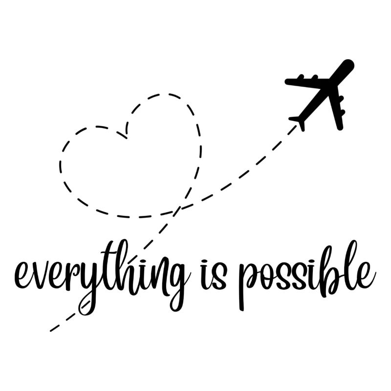 Everything is possible - alles ist möglich