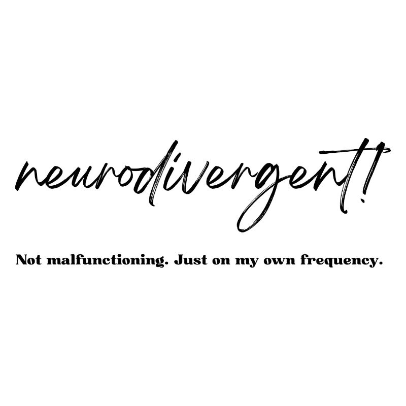 Keine Fehlfunktion. Neurodivergent.