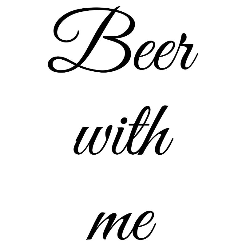 Beer with me