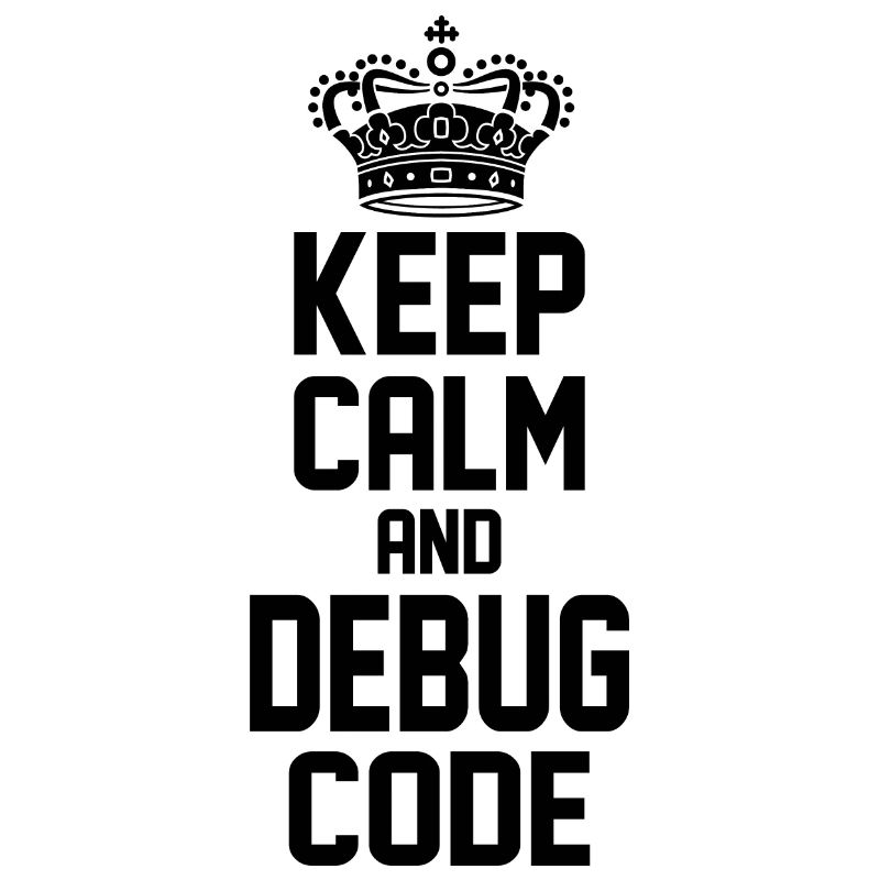 Keep Calm And Debug Code Programmer Nerd Software