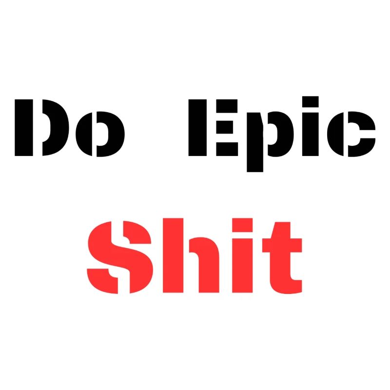 Do Epic Shit