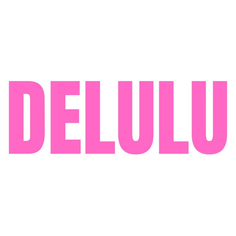 DELULU