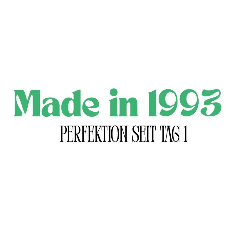 Made in 1993 - Perfektion seit Tag 1