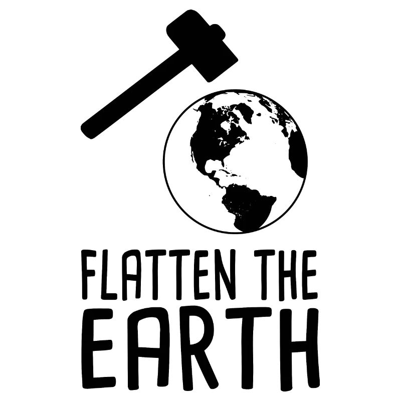 Flatten The Earth