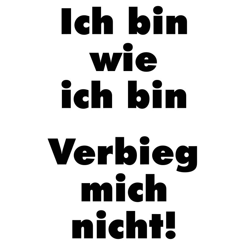 verbieg mich nicht