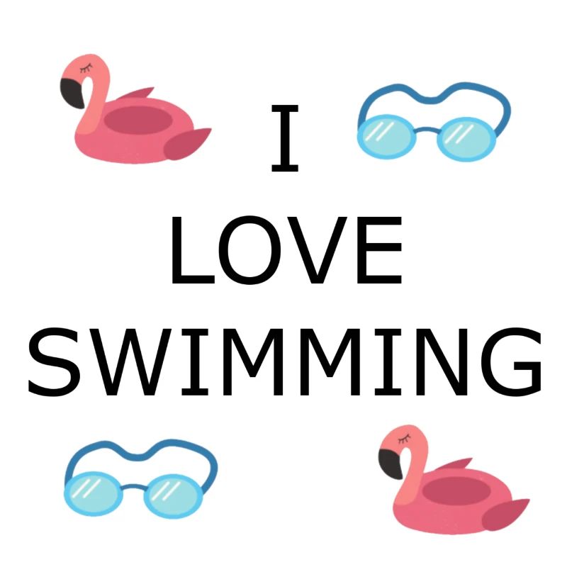 I LOVE SWIMMING