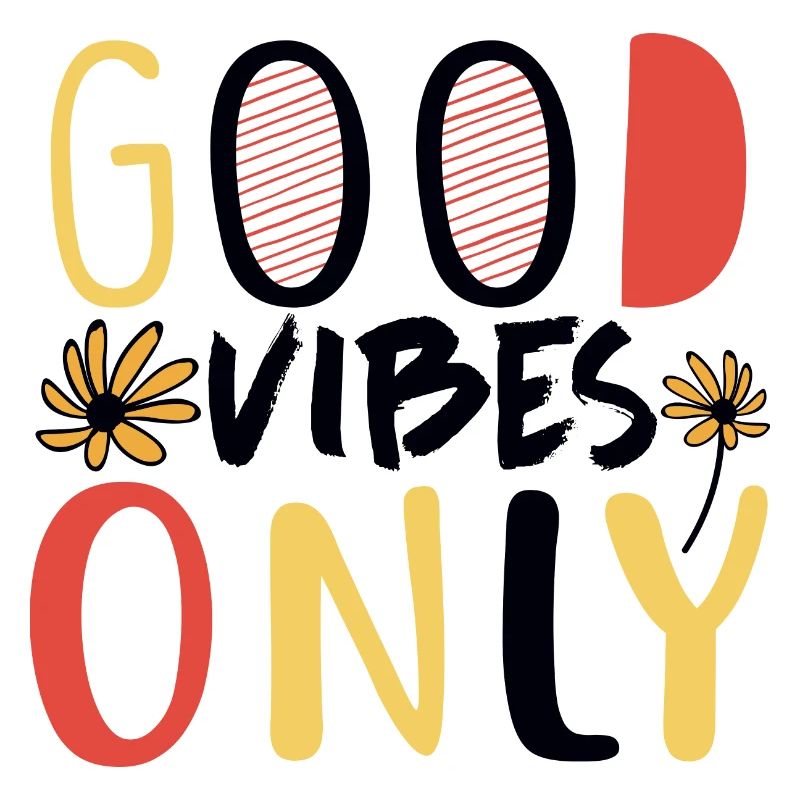 Good Vibes Only