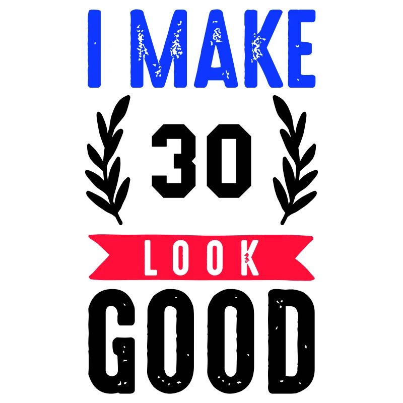 look good 30