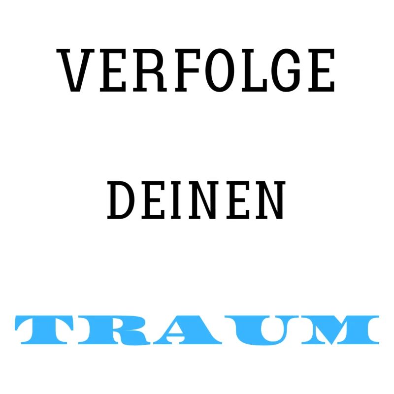 Verfolge deinen Traum