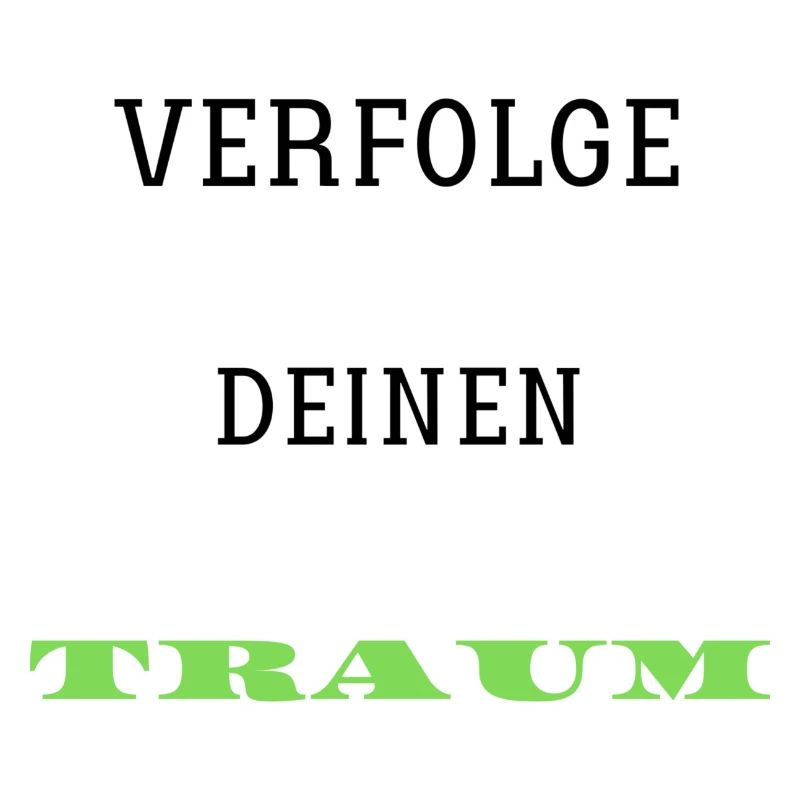 Verfolge deine TRAUM