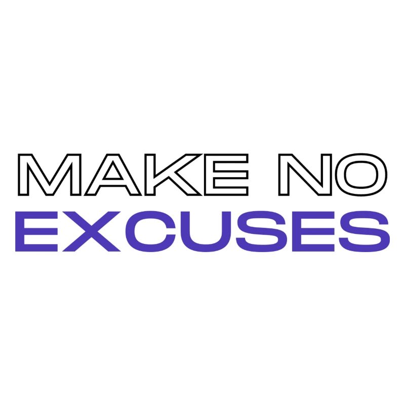 No Excuses