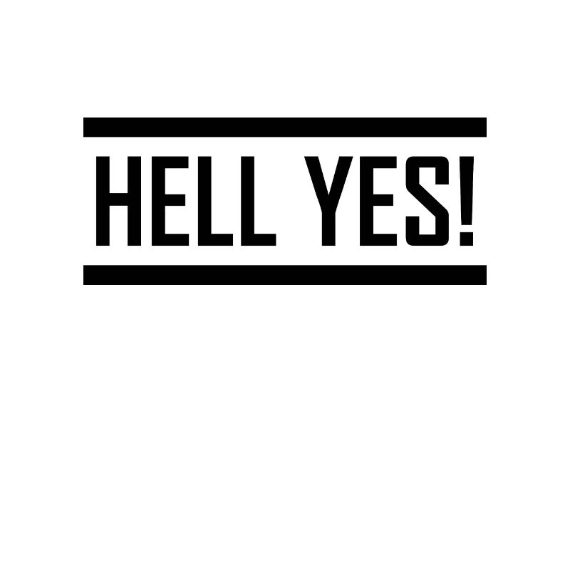 HELL YES!