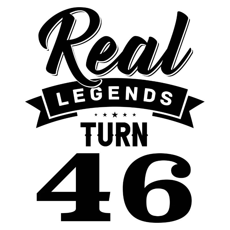 Echte Legenden werden 46, 46 Geburtstag