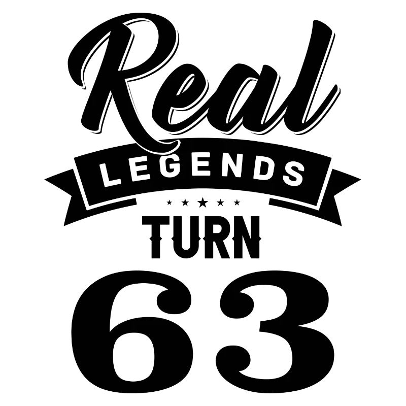 Echte Legenden werden 63, 63 Geburtstag