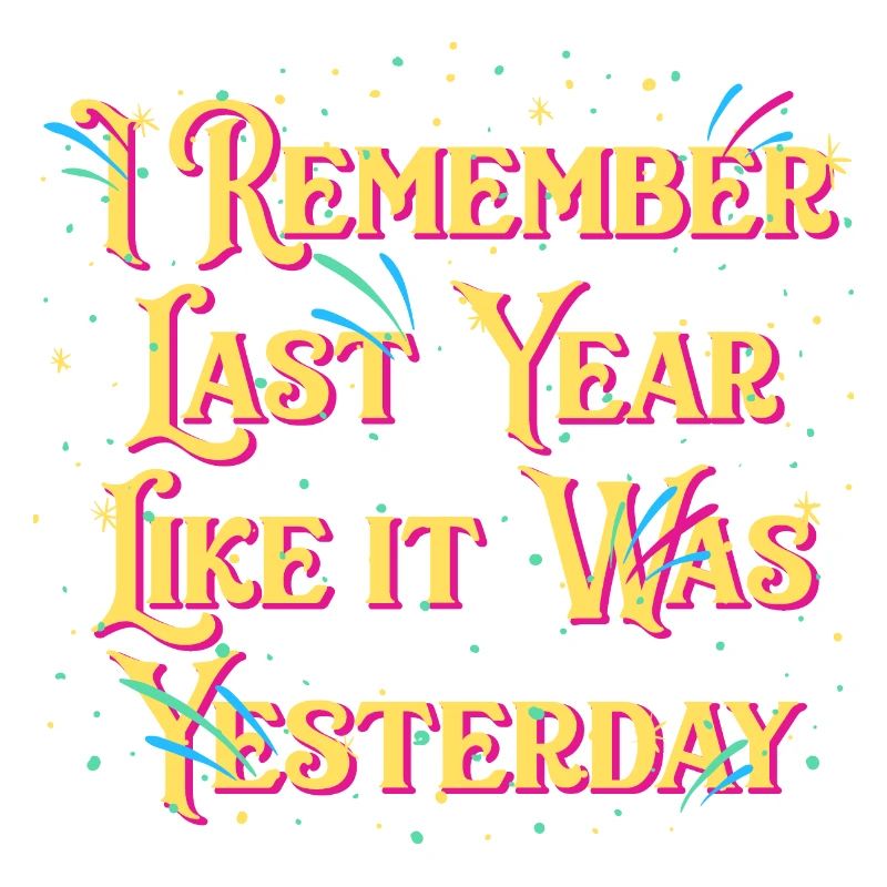 I remember last year's sayings happy