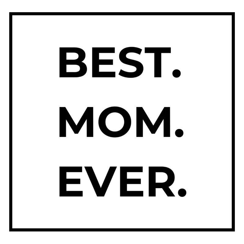 BEST MOM EVER