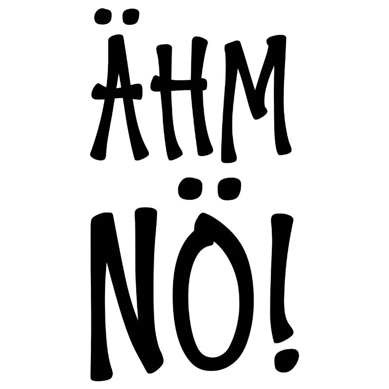 Ähm Nö