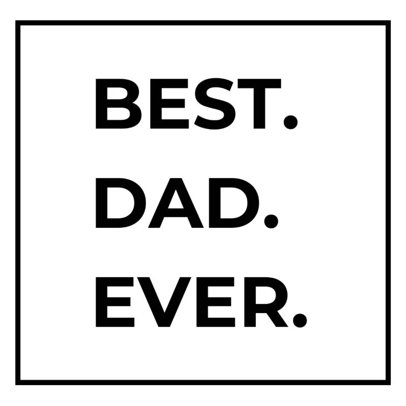 BEST DAD EVER