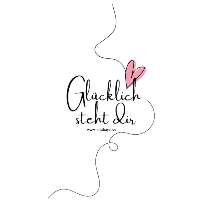 Glücklich steht dir!