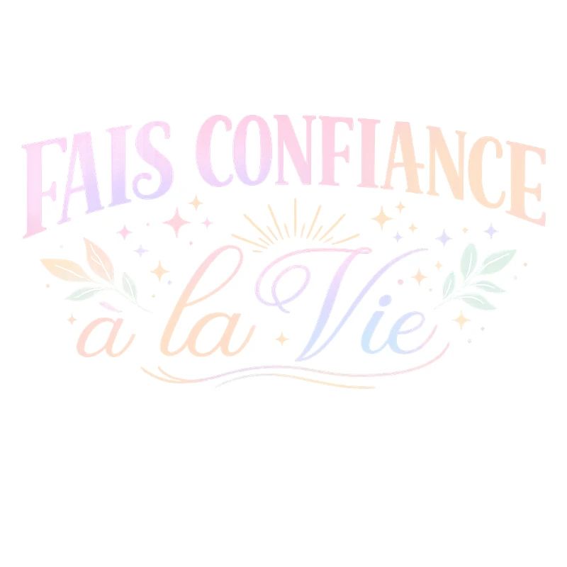 Fais Confiance à la Vie 