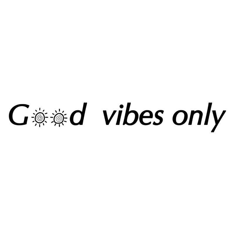 Good Vibes Only
