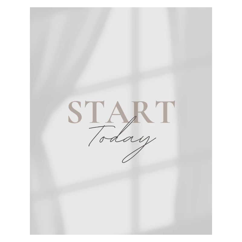 START TODAY