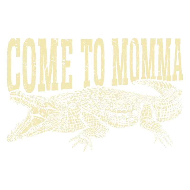 Citation de chasseur d’alligators Come To Momma, drôle de Gator