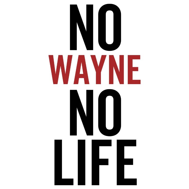 Pas de Wayne Pas de vie