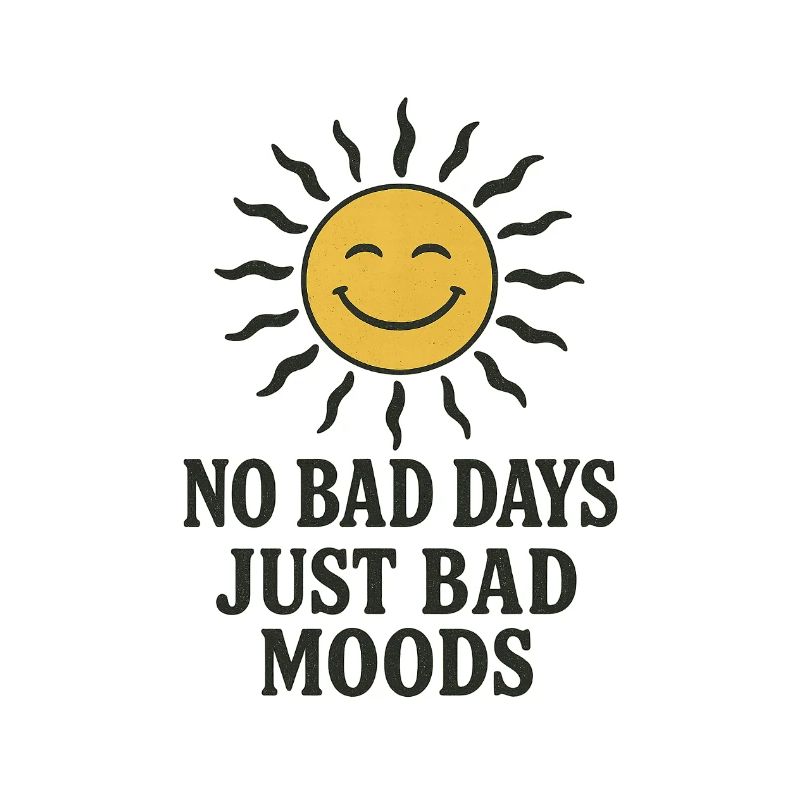 No Bad Days