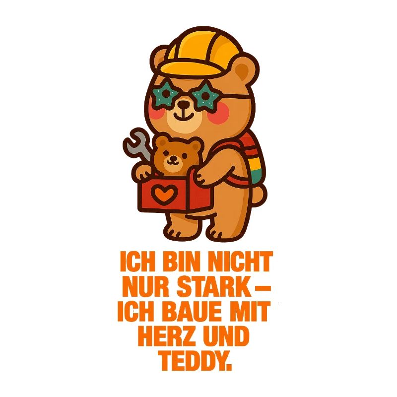 ich_bin_nicht_nur_Stark_Ich_Baue_mit_Herz_und_T