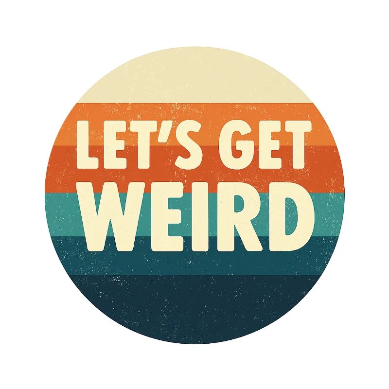 Let's Get Weird Retro Circle