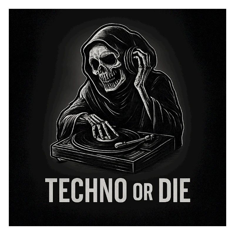 Techno or DIE