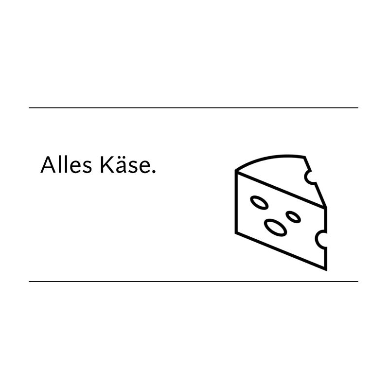 Alles Käse