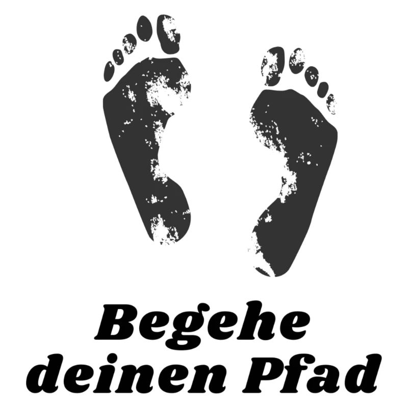 Begehe deinen Pfad
