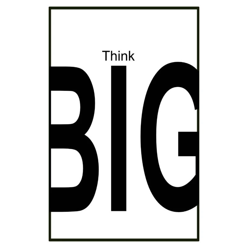 Think big