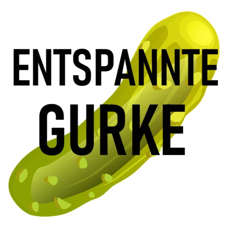 ENTSPANNTE GURKE?