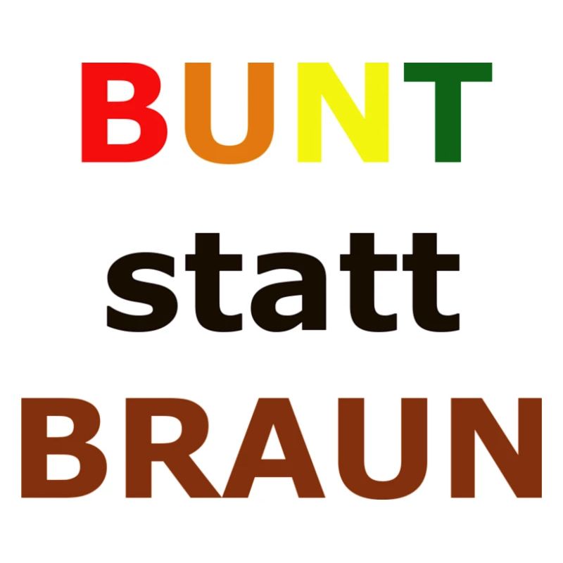 BUNT statt BRAUN