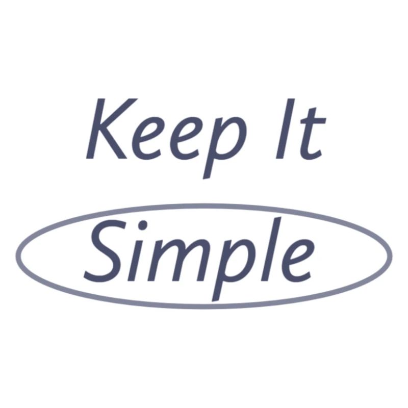 Keep it simple