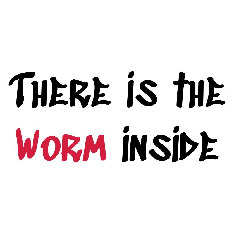 Worm inside