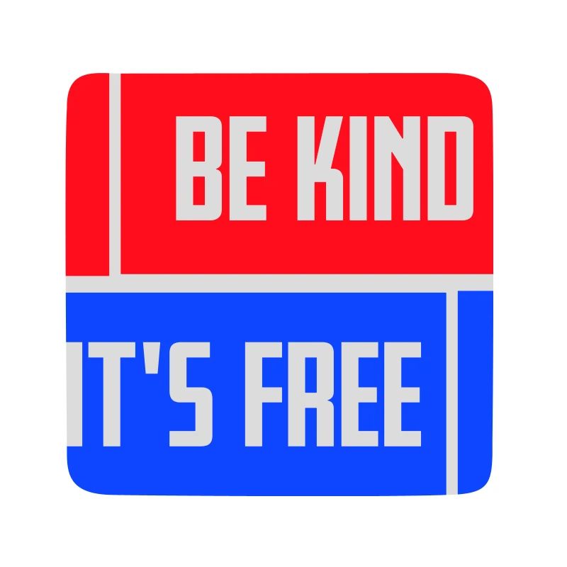 Be Kind It's Free Freundlichkeit Statement Spruch