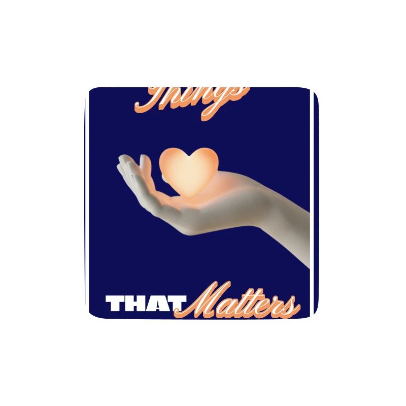 Do the Things that Matters