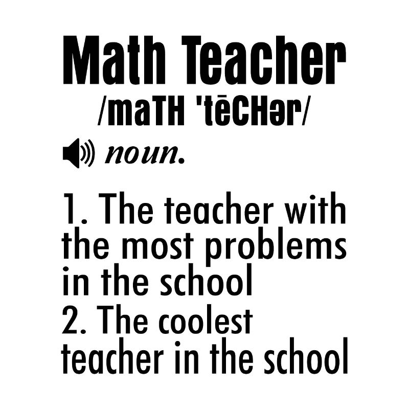 Maths Teacher Definition Teaching Educator School