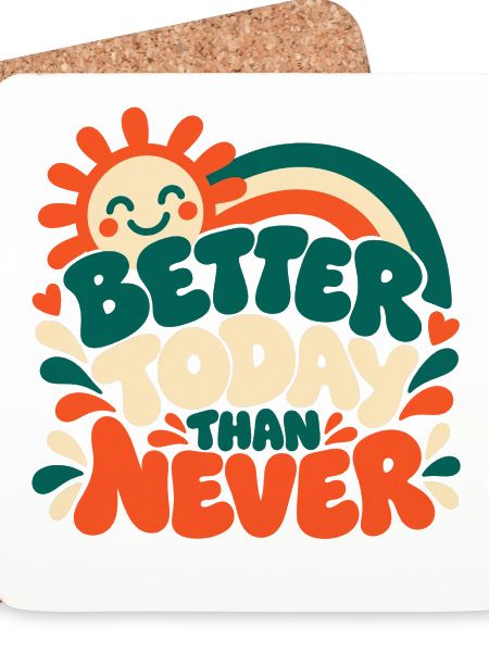 Better Today Than Never